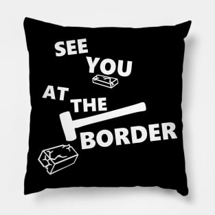 Destroying borders and helping people Pillow