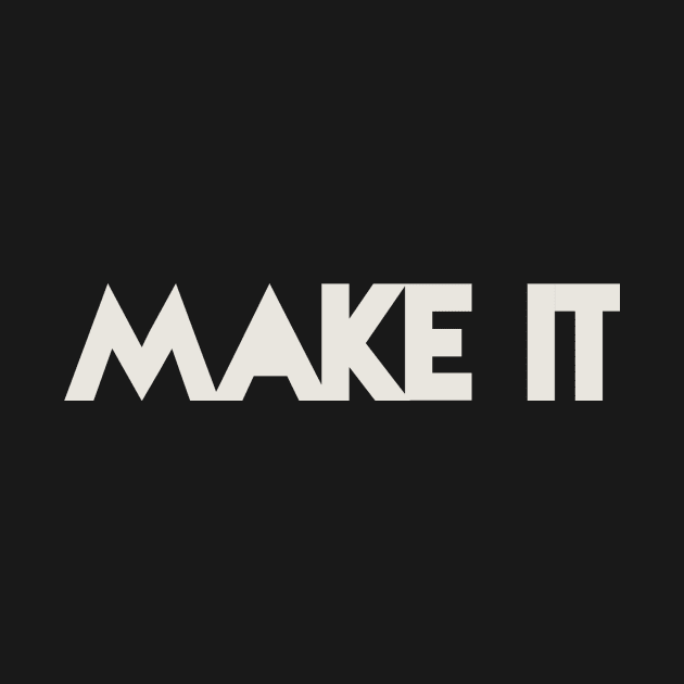 MAKE IT! by CNS Studios