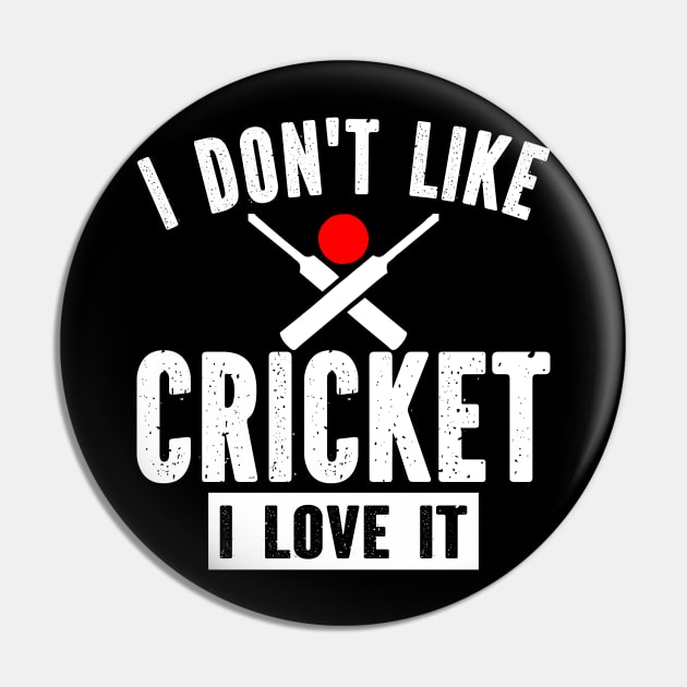 I don't like cricket I love it Pin by SimonL