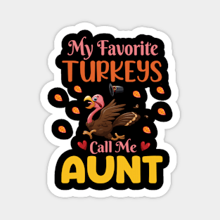 Pilgrim Run Thanksgiving My Favorite Turkeys Call Me Aunt Magnet