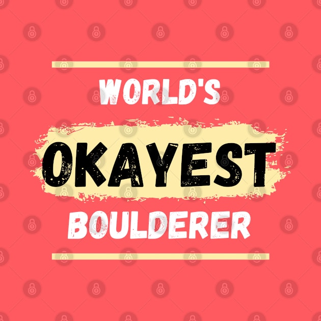 World's okayest boulderer by High Altitude