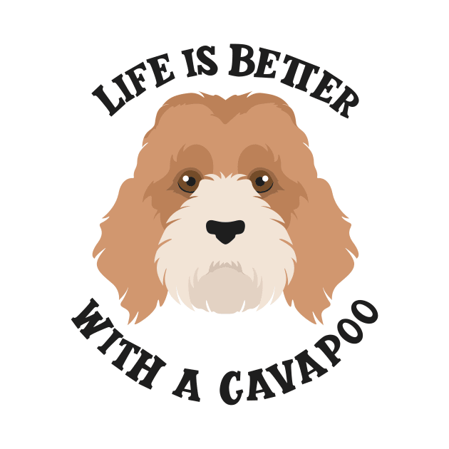 Life is Better With A Cavapoo by nextneveldesign