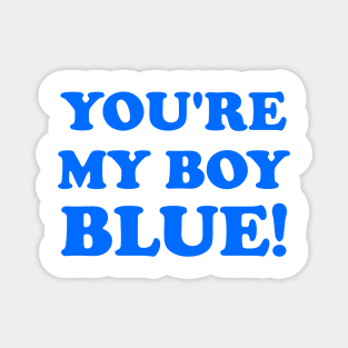 You're My Boy Blue Magnet