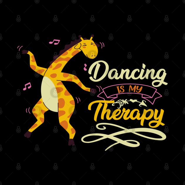 Cute Giraffe Dancers Gift - Dancing Is My Therapy by Animal Specials