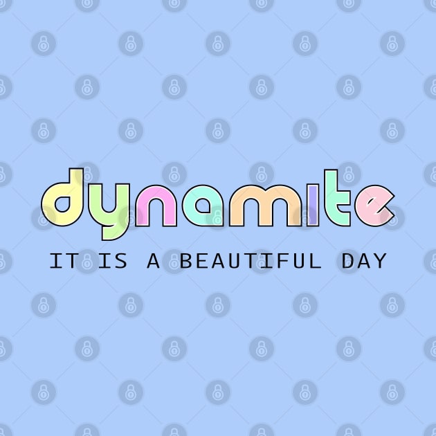 Dynamite: it is a beautiful day by Blacklinesw9