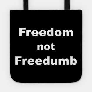 Freedom not Freedumb Tote