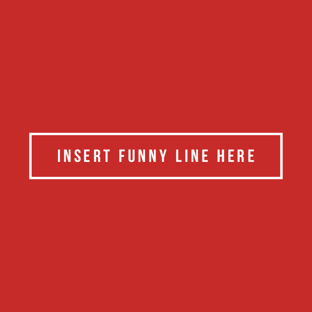 Insert Your Funny Line Here by BoneArt