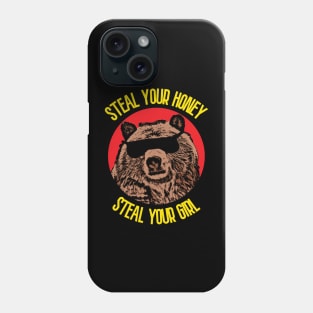 Steal Your Honey Steal Your Girl Phone Case