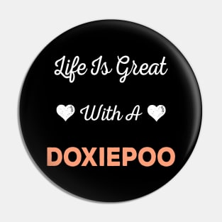 Life Is Great With A Doxiepoo Edit Pin