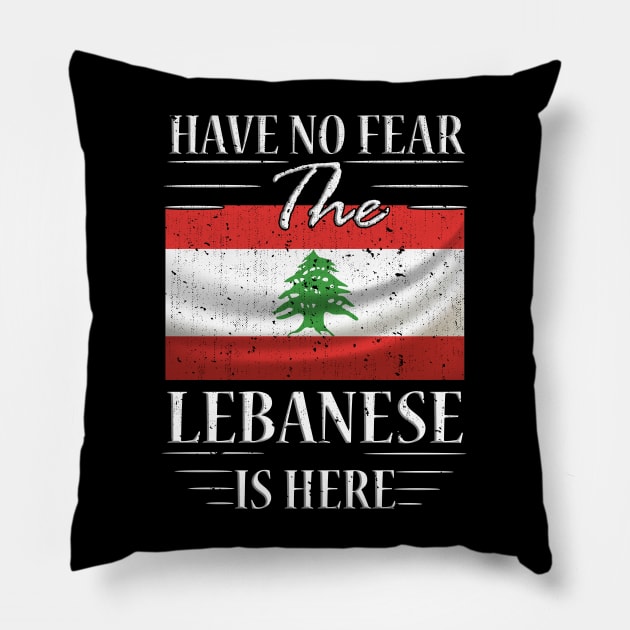 Have No Fear The Lebanese Is Here Pillow by silvercoin