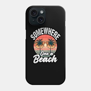 Somewhere On A Beach Tank Funny Beach Vacation Phone Case