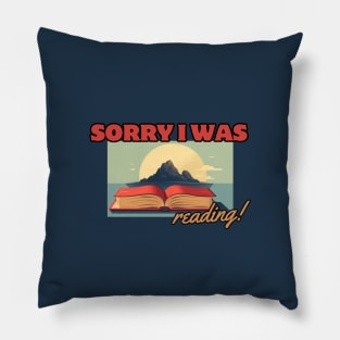 Sorry, I Was Reading, reading books Pillow