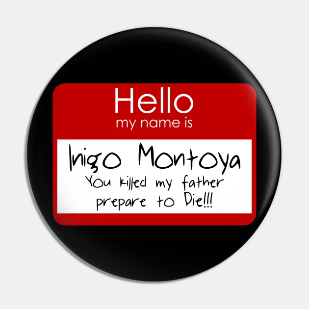 Hello My Name Is Inigo Montoya Pin by n23tees