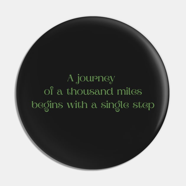 A journey of a thousand miles begins with a single step Pin by Felicity-K
