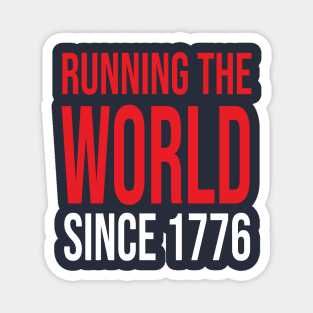 Running the World Since 1776 Magnet