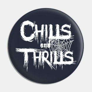 Chills and Thrills Pin