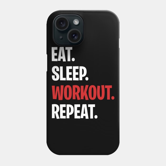 Eat Sleep Workout Repeat Phone Case by Kanovahi