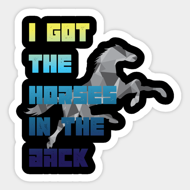 I Got The Horses In The Back Old Town Road Funny Gift Country Music Tee Horse Lover Shirt Old Town Road Billy Ray Cyrus Autocollant Teepublic Fr Old town road horses in the back meme compilation (try not to laugh). teepublic