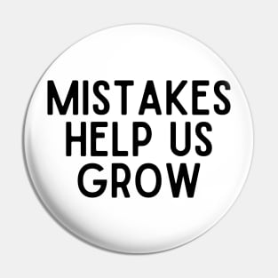 Mistakes Help Us Grow - Inspiring Quotes Pin