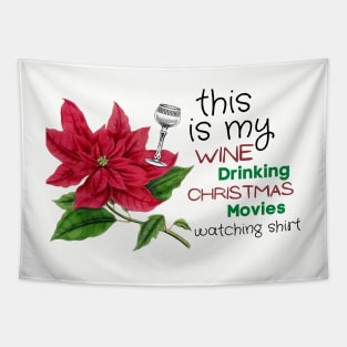 This is my wine drinking Christmas movies watching shirt Tapestry