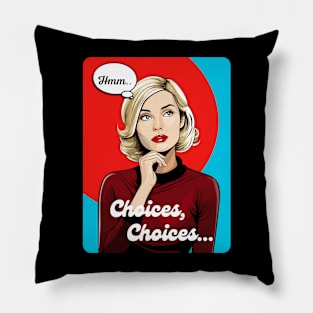 Choices, Choices Pillow