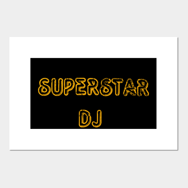 Funny Djs gifts. Superstar Dj. - Superstar Dj - Posters and Art Prints | TeePublic Funny Djs gifts. Superstar Dj. - Superstar Dj - Posters and Art Prints | TeePublic