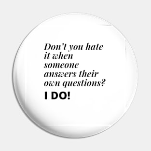 don't you hate it when someone answers their own questions? I DO Pin