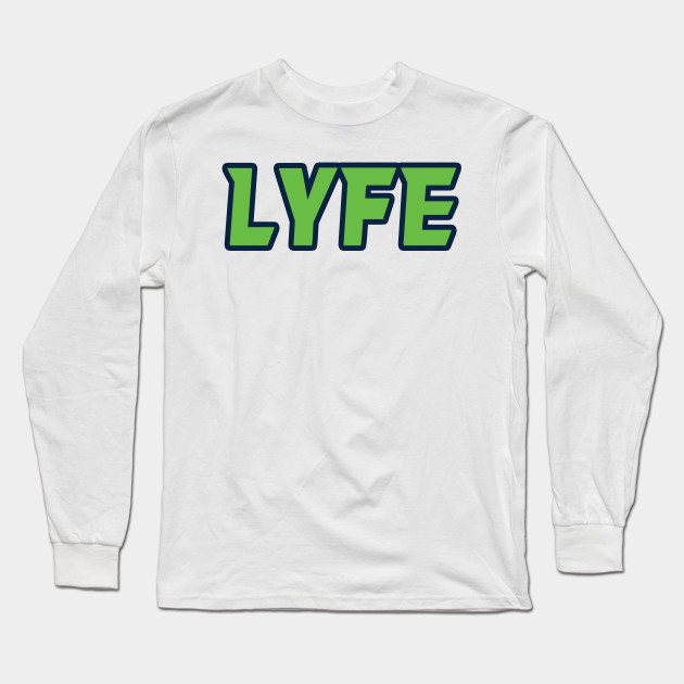 Seattle Lyfe Seattle Seahawks Long Sleeve T Shirt Teepublic