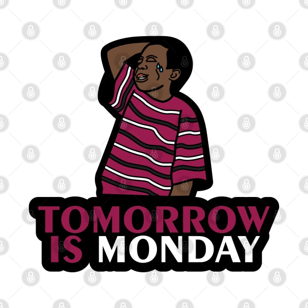 Tomorrow Is Monday by kindacoolbutnotreally