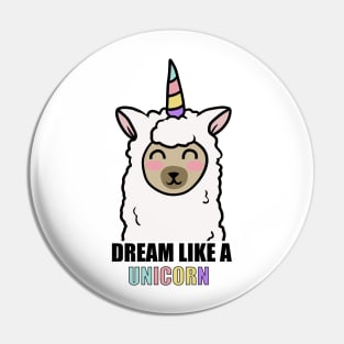 Dream Like a Unicorn Cute Llama Alpaca Pin