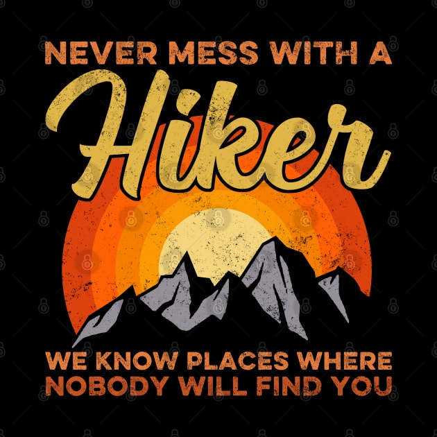 Vintage Never Mess With A Hiker Hiking Funny Hikers by Felix Rivera