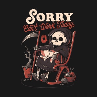 Can’t Work Today - Funny Dark Cute Death Reaper Cat Gift T-Shirt