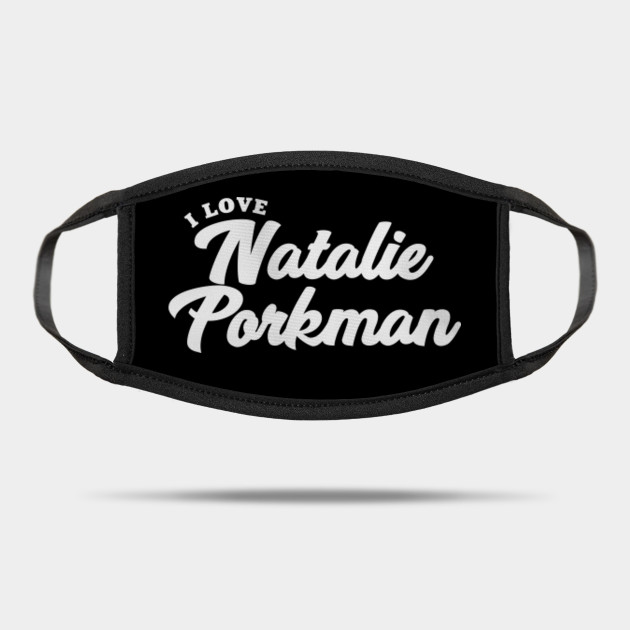 I Love Natalie Porkman Natalie Porkman Mask Teepublic Au