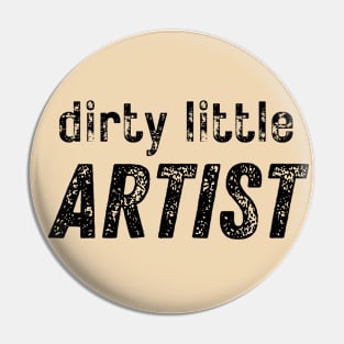 Dirty Little Artist Pin