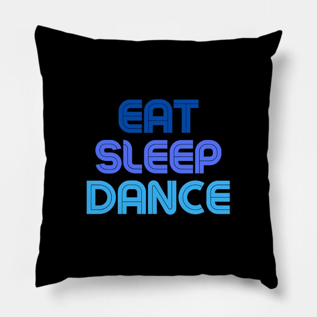 Eat Sleep Dance Blue Pillow by Kiyiya Designs