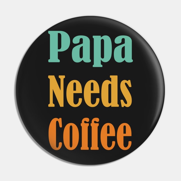 Papa Needs Coffee, Coffee Lover-Funny Gift for Dad, Gift for New Dad, Single Dad Gift, Fathers Day Pin by Islanr