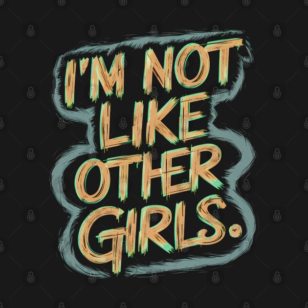 I'm Not Like Other Girls by Abdulkakl