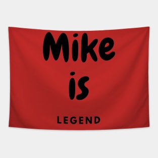 Mike is legend Tapestry