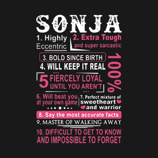 Sonja Highly Eccentric Extra Tough Bold Since Birth Will Keep It Real Difficult To Get To Know And Impossible To Forget Birthday T-Shirt