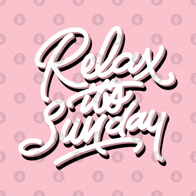 RELAX IT'S SUNDAY by MAYRAREINART