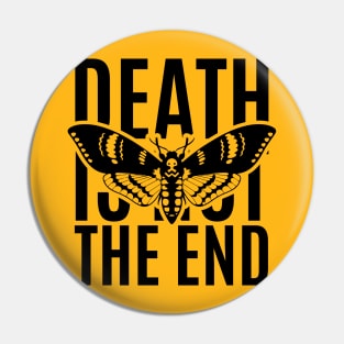 Death Is Not The End Pin