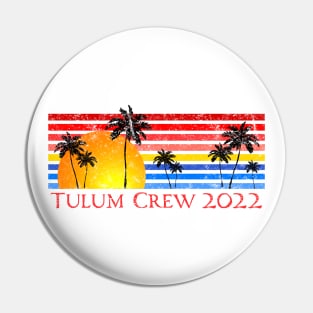 Tulum Crew 2022 Mexico Riviera Maya Pin