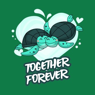 Together Forever | Turtles T-Shirt