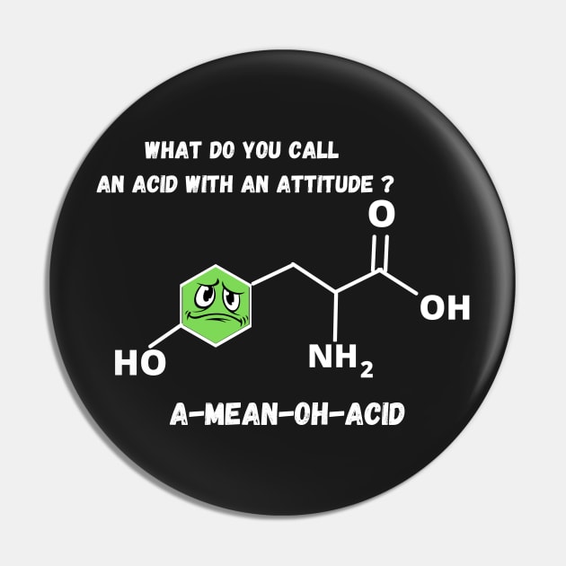 What Do You Call An Acid With An Attitude? A-Mean-Oh-Acid T-SHIRT , Funny Chemistry Joke SHIRT ,Gifts for Women Men Pin by Pop-clothes