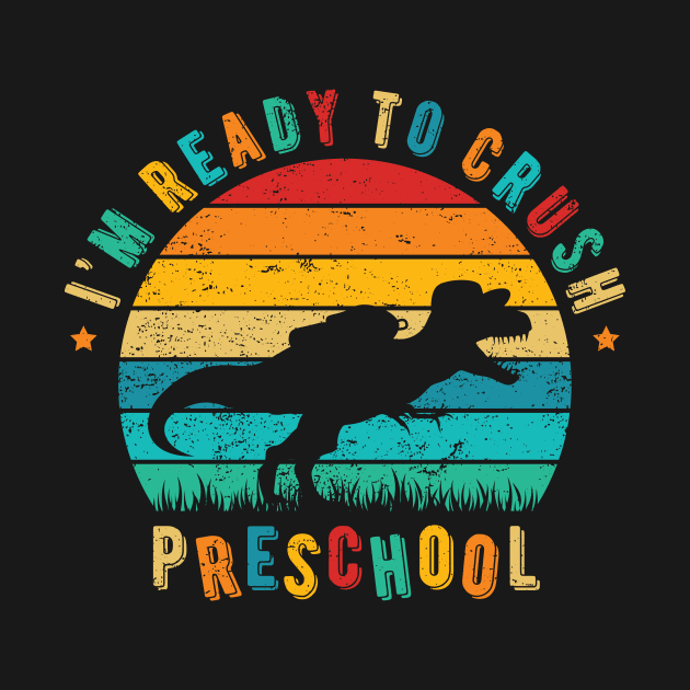 I'm Ready To Crush Preschool by ChicGraphix