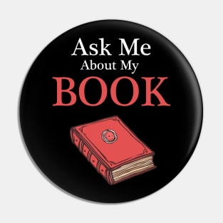 Ask Me About My Book - Writer, Author Shirt Pin