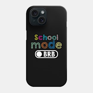 School mode BRB - Happy Last Day Of School Phone Case