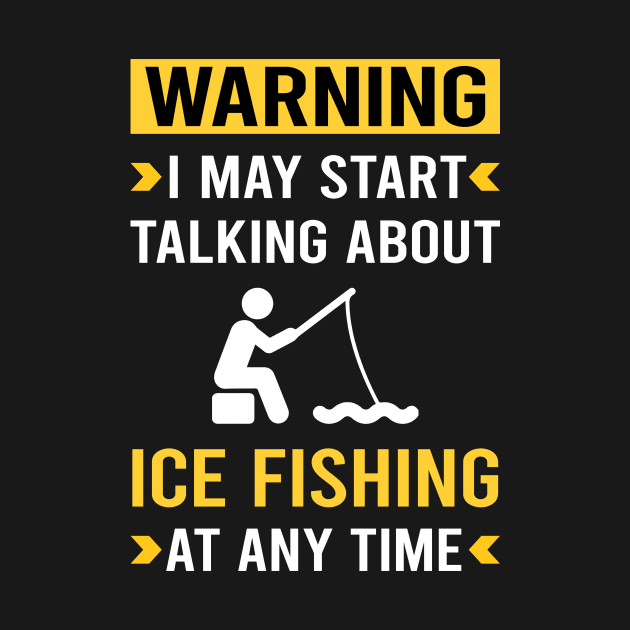 Warning Ice Fishing by Good Day