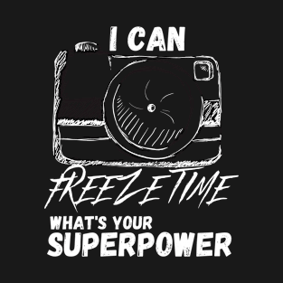 I Can Freeze Time T-Shirt