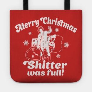 Merry Christmas - Shitter was full! Tote